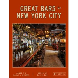 Great Bars of New York City: 30 of Manhattan's Favorite Storied Drinking Establishments