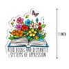 3PCs - Read Books and Dismantle Systems of Oppression Sticker