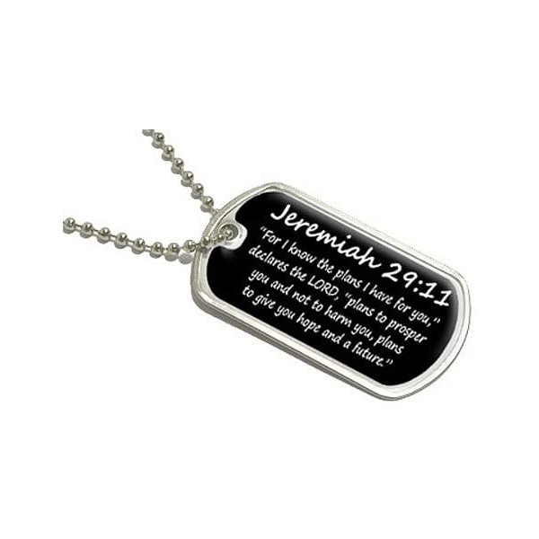 Jeremiah 29-11 - for I Know The Plans I Have for You, declares The Lord, Plans to Prosper You and not to harm You, Plans to give You Hope and a Future - Christian - Military Dog Tag Luggage Keychain