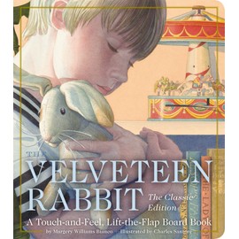 The Velveteen Rabbit Touch and Feel Board Book: The Classic Edition (A Touch-and-Feel Classic For Bedtime Bonding)