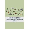 Summer Camp Journal Memories 2022: Camping Notebook, Summer Vacation journal,