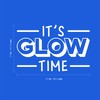 Vinyl Wall Art Decal - It's Glow Time - 17"