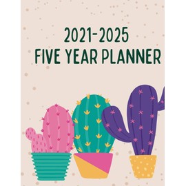 2021-2025 Five Year Planner: 60 Months Calendar, 5 Year Monthly Planner 2021-2025 Monthly Schedule Organizer, Daily Weekly Monthly Planner, Agenda .2021-2025 Monthly Planner Large Size 8.5 x 11