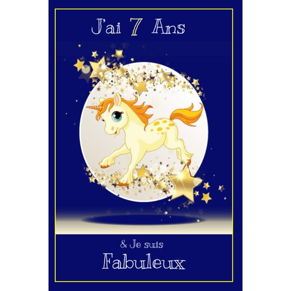 J'ai 7 ans et je suis fabuleux: carnet de notes,