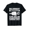 Caution Flying tools and offensive Millwright T-Shirt