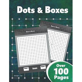 Dots & Boxes - Over 100 Pages: A Classic Strategy Game - Large and Small Playing Squares - Big Book: Dot to Dot Grid, Game of Dots, Boxes, Dot and Line, Pigs in a Pen - Blank Pages