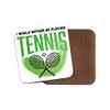 Square Single Coaster - Rather Be Playing Tennis Boys Men