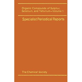 Organic Compounds of Sulphur, Selenium, and Tellurium: Volume 1 (Specialist Periodical Reports)