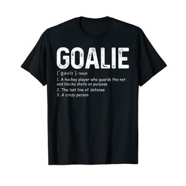 Funny Goalie Definition Soccer Hockey Gear Goalkeeper T-Shirt