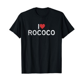 I Love Rococo T-Shirt
