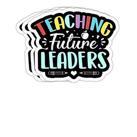 goldbabytee Teaching Future Leaders Inspiration Funny Teachers- 4x3 Vinyl Stickers, Laptop Decal, Water Bottle Sticker (Set of 3)