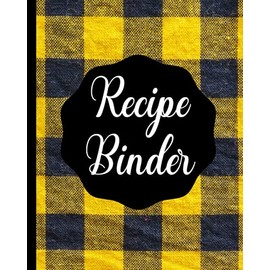 Recipe Binder: 100 lovingly designed pages For your Favorite Cookbook (8 x 10 inches)
