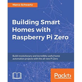 Building Smart Homes with Raspberry Pi Zero