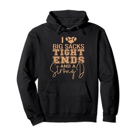 I love big sacks tight ends and a strong D Pullover Hoodie