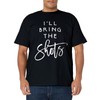 I'll Bring The Shots Shirt Funny Drinking Party Group Tees