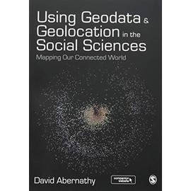 Using Geodata and Geolocation in the Social Sciences: Mapping our Connected World