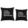 Carefully Planned Spontaneity Design Funny Sarcastic Quote Throw Pillow