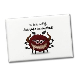 Cheeky Monster in Dark Red Souvenir Souvenir Magnet with Funny Saying "Du bist lustig,Dich töte ich zuletz!" Eye-catching on the Fridge for Children, Friends and Colleagues