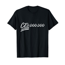 CEO,000,000 Millionaire CEO Businessman and Hustler T-Shirt