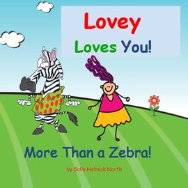 Lovey Loves You! More Than a Zebra! with a polka-dot coat!: Silly book from grandma for new grandbaby, grandson or granddaughter