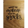 Unbranded Might Be Makeup Might Be Snacks Decal