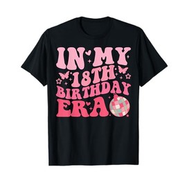 In My 18th Birthday Era Girl Boy 18 Year Old Birthday T-Shirt