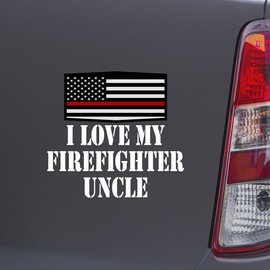 Custom Brother - I Love My Firefighter Uncle Firefighter Fireman White Color Car Laptop Wall Bumper Decal Sticker, DesN28
