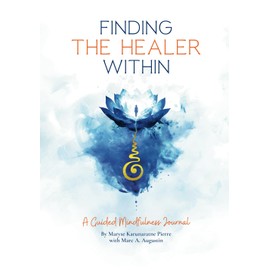 Finding The Healer Within: A 31-Day Guided Journal for Self-Discovery and Reflection