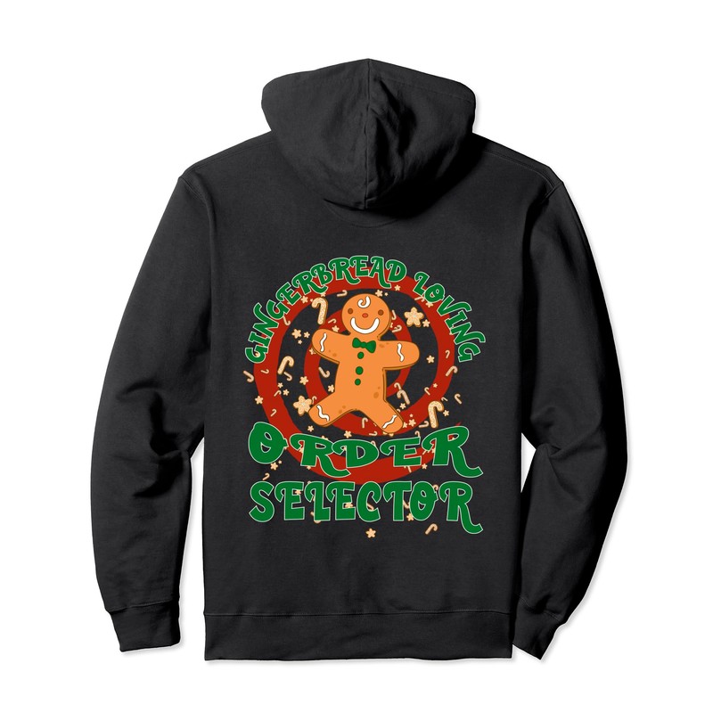 Order Selector Job Gingerbread Funny Xmas Pullover Hoodie