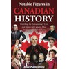 Notable Figures in Canadian History: Unveiling the Extraordinary Lives and