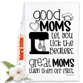 Good Moms Let You Lick The Beaters. Great Moms Turn Them Off First - Funny Kitchen Tea Towels - Decorative Dish with Sayings, Housewarming Gifts Multi-Use Cute for Moms and Mothers