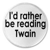 I'd Rather Be Reading Twain - 3" Sew/Iron On Patch
