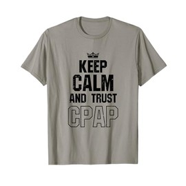 Funny Sleep Apnea - Trust CPAP T-Shirt