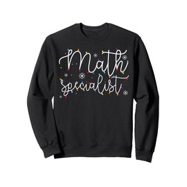 Cute Christmas Math Specialist teacher X-mas Light Festive Sweatshirt