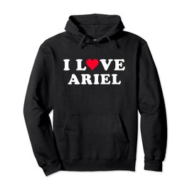 I Love Ariel Matching Girlfriend & Boyfriend Ariel Name Pullover Hoodie