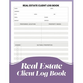 Real Estate Client Log book: Tracker & Organizer for Real Estate Agents | Realtors Client Portfolio Management Planner | Organize Transactions Record ... Estate Agents | Gift for Real Estate Agent