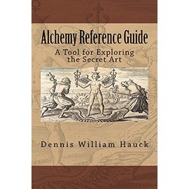 Alchemy Reference Guide: A Tool for Exploring the Secret Art