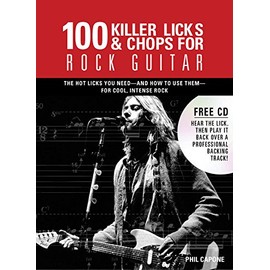 100 Killer Licks And Chops For Rock Guitar (Music Bibles)