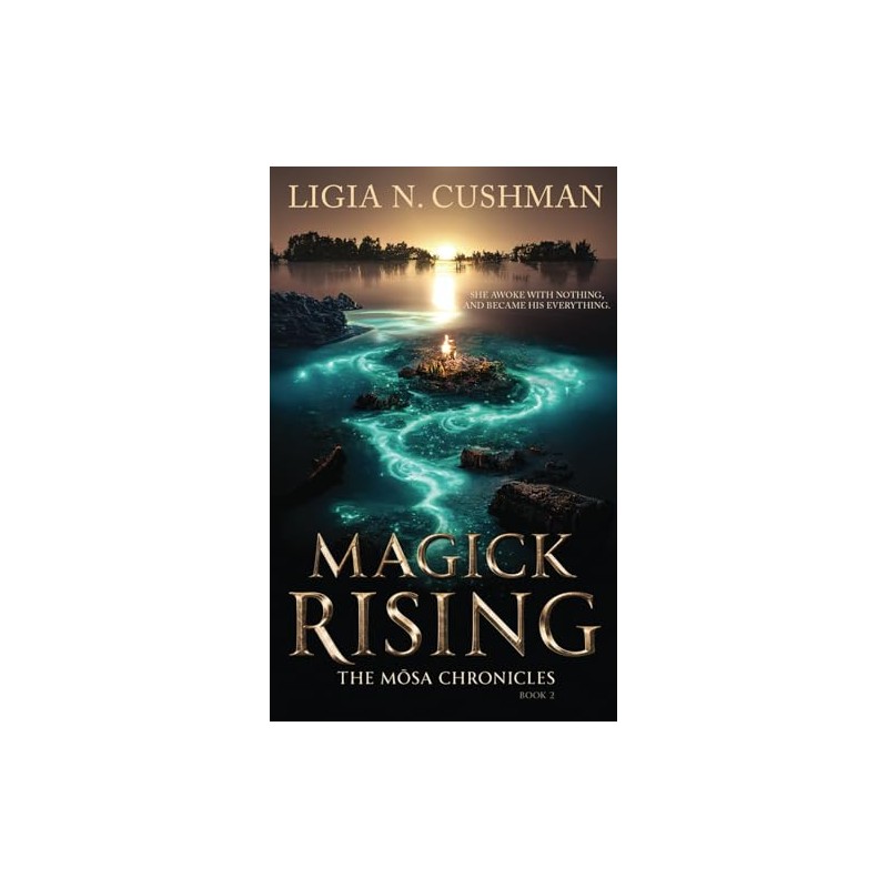 Magick Rising: The Mōsa Chronicles: The Mōsa Chronicles: 2