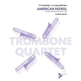 American Patrol: German Trombone Vibration - GTV. 4 Posaunen (3 Posaunen und Bass-Posaune). Partitur und Stimmen.