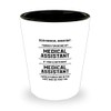 Medical Assitant Funny Shot Glass Gifts Ideas for Birthday or