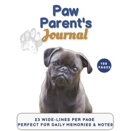 Paw Parent’s Journal: Dog Care Notes & Memories: 23 lines per page, 8.5x11 Inches, 100 Pages.