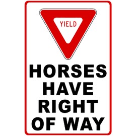 Yield Horses Have Right Of Way Sign. 9x12 Metal.