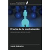El arte de la contratación: Guía práctica para reclutar con