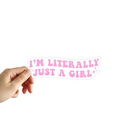 I'm Literally Just A Girl Sticker Girly Cute Stickers Funny Meme Stickers Laptop Stickers Water Bottle Stickers Notebook Stickers