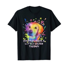 Everyone Needs Little Golden Therapy Golden Retriever Funny T-Shirt