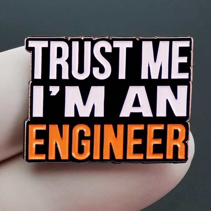 Trust me I'm an Engineer Enamel Lapel Pin badge brooch