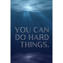 You Can Do Hard things: Inspirational Christmas Gifts For Teens - Lined Blank Notebook Journal