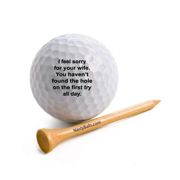 Funny, Slightly Naughty Personal Messages Printed on Sleeve of 3 Golf Balls | Makes Great Gift for Your Favorite Golfer (Feel Sorry)