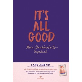 It’s All Good - Mein Dankbarkeitstagebuch: Mein Dankbarkeitstagebuch